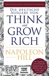 Think and Grow Rich – Deutsche Ausgabe: Die ungekürzte und unveränderte Originalausgabe von Denke nach und werde reich von 1937 - 1