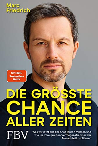 Die größte Chance aller Zeiten: Was wir jetzt aus der Krise lernen müssen und wie Sie vom größten Vermögenstransfer der Menschheit profitieren - 1